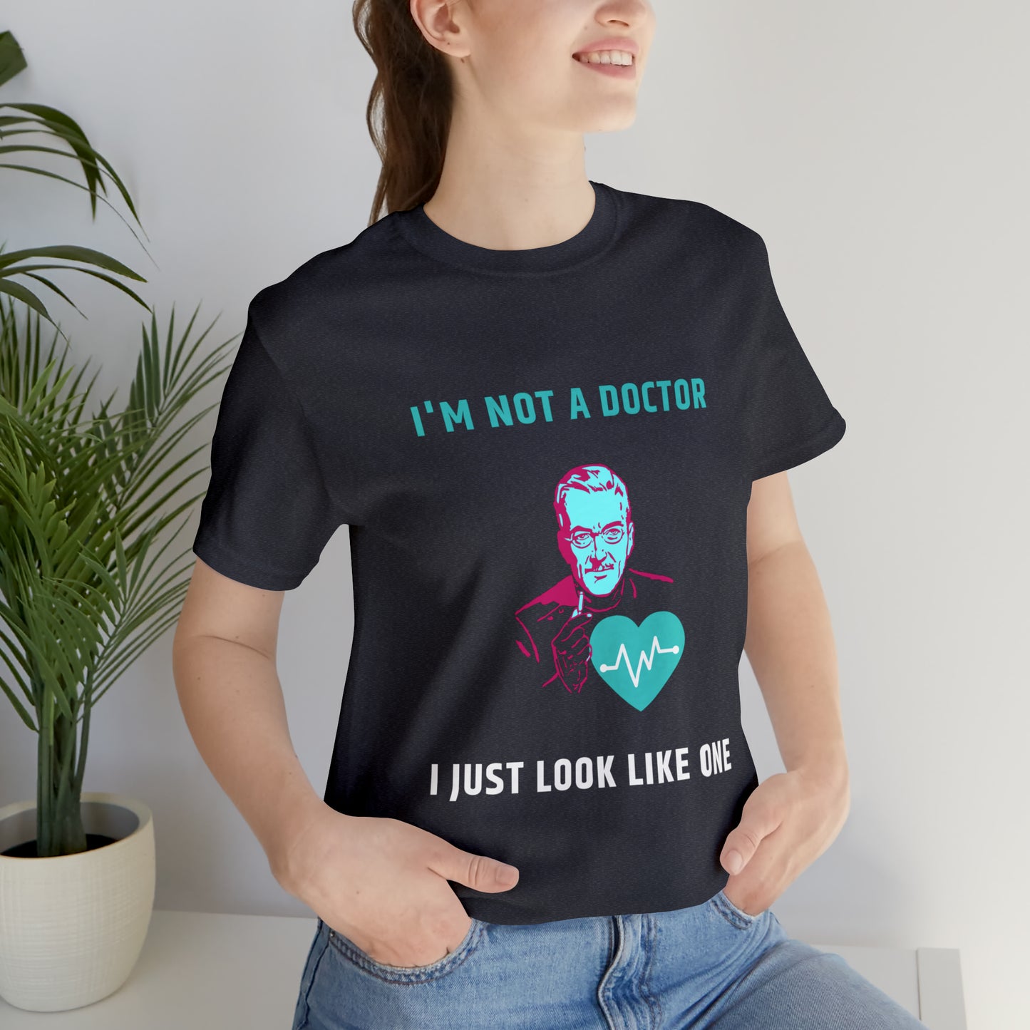 I'm not a Doctor T-shirt | Funny Doctor Tee Shirt | Med Student Shirt | Men Women Fashion Doctor TSHIRT | Funny Doctor Short Sleeve Tee - CrazyTomTShirts