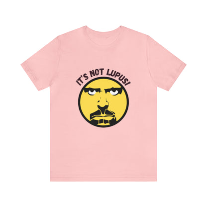 It's not Lupus Funny Fan-made TEE SHIRT |  Funny Unisex Short Sleeve Tee | Funny TV show Fan-made Graphic Tee Shirt Design - CrazyTomTShirts