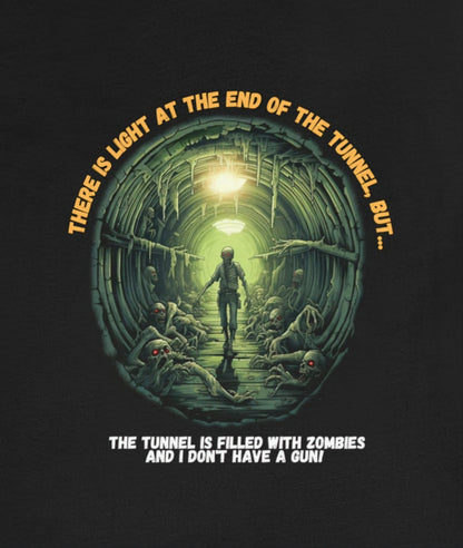 Inspirational ZOMBIE TEE | Funny ZOMBIE TEE SHIRT |  Funny Unisex Short Sleeve Tee | Funny "Light at the end of the tunnel" Shirt - CrazyTomTShirts