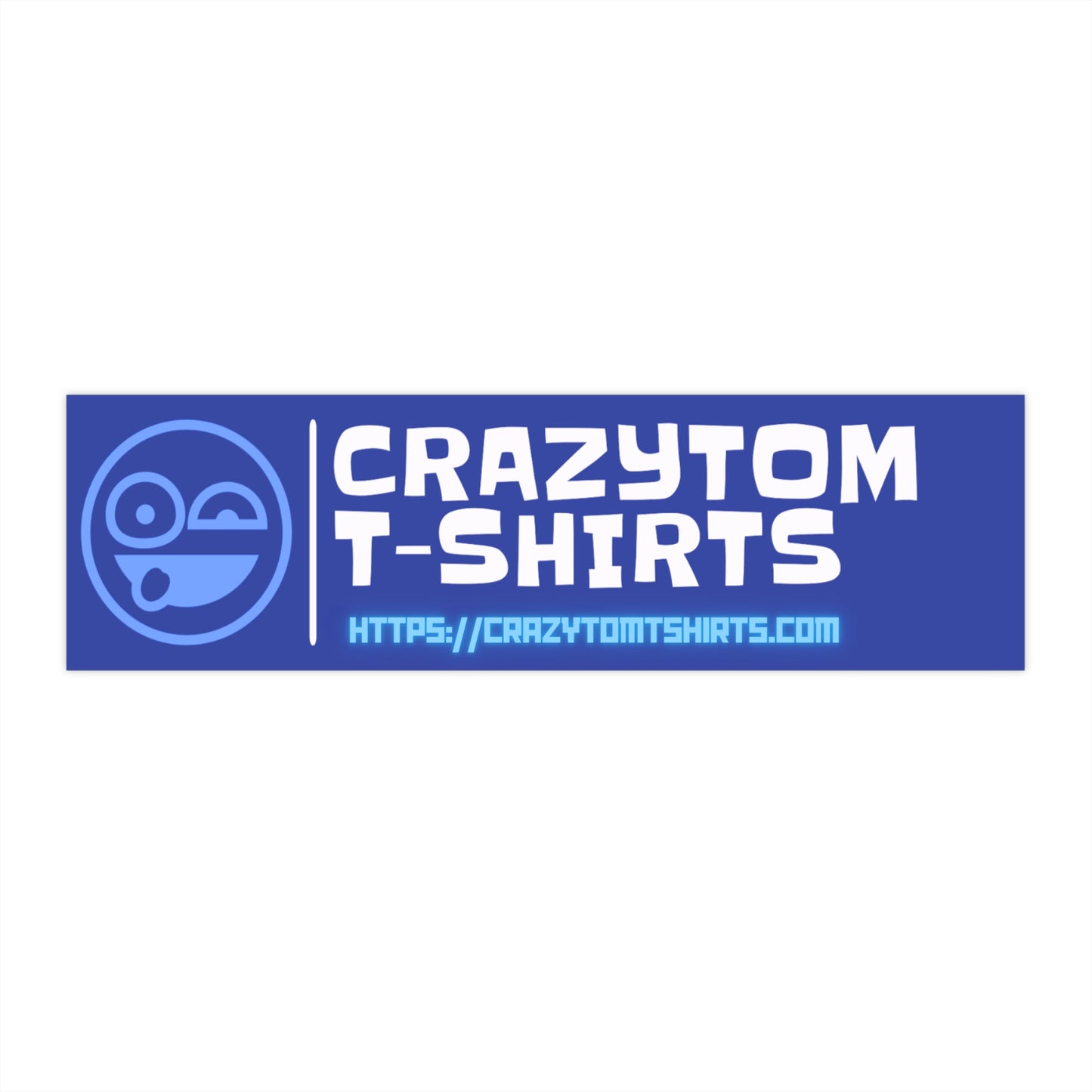 CrazyTom T-shirts - Bumper Sticker - CrazyTomTShirts