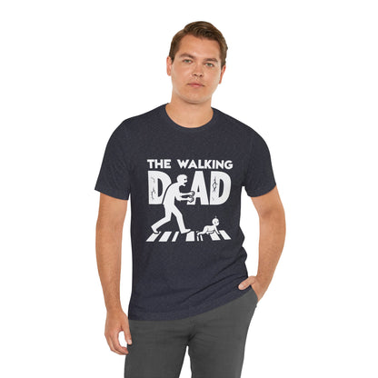 The Walking DAD |  Funny Unisex Short Sleeve Tee | Funny Movie TV Show Shirt | DAD Shirt | The walking dead fanmade t-shirt - CrazyTomTShirts