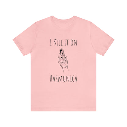 I kill it on Harmonica Tee Shirt | Harmonica Lover Tee Shirt | Country, Folk music Fan tee Shirt | Wind instrument Musician Short Sleeve Tee - CrazyTomTShirts