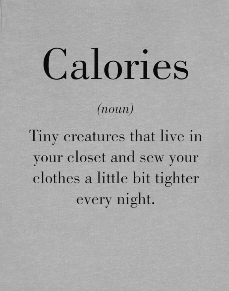 Calories - Funny Unisex Short Sleeve Tee - CrazyTomTShirts