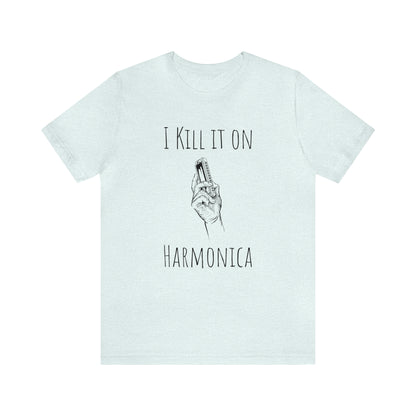 I kill it on Harmonica Tee Shirt | Harmonica Lover Tee Shirt | Country, Folk music Fan tee Shirt | Wind instrument Musician Short Sleeve Tee - CrazyTomTShirts