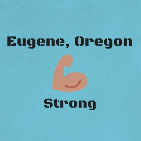 Eugene, Oregon Strong - Designed - Unisex Short Sleeve Tee