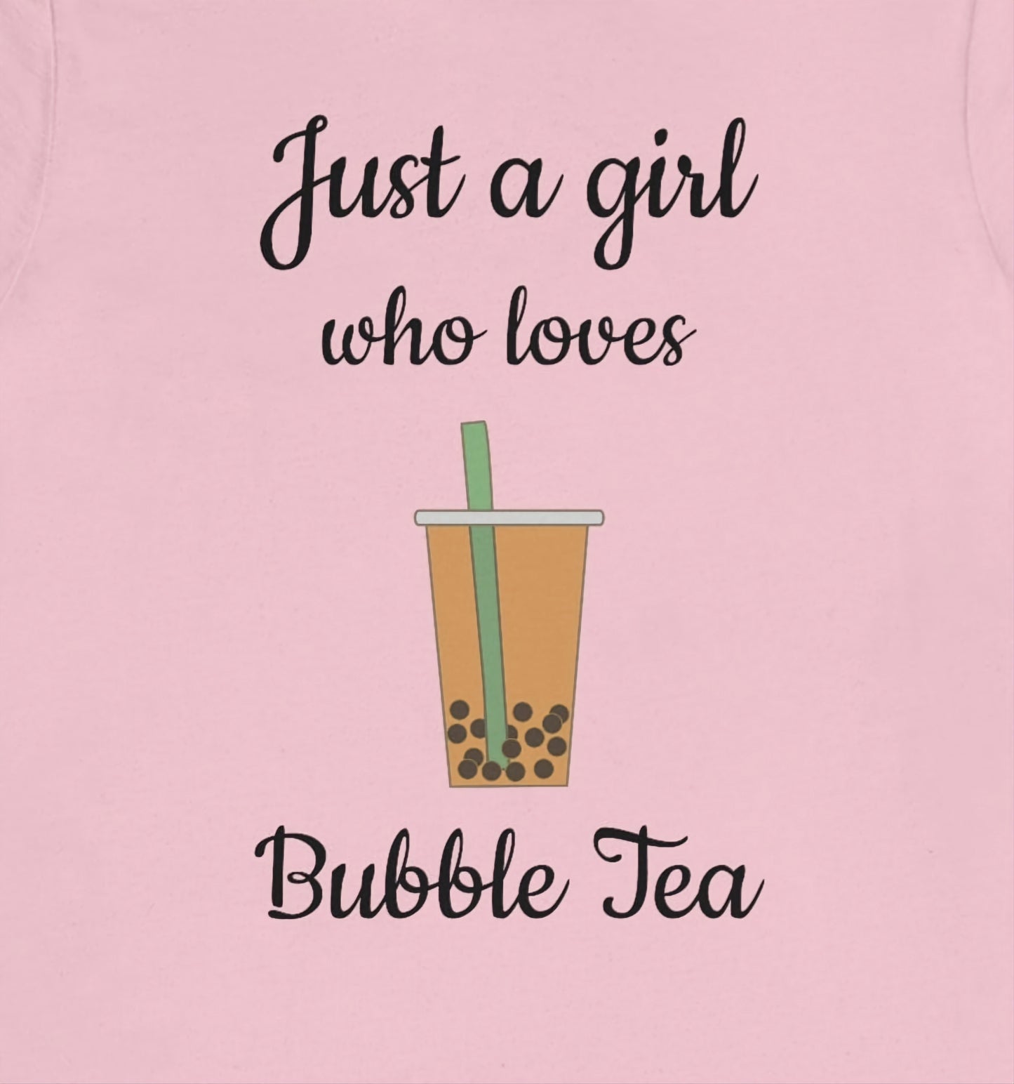 Just a girl who loves bubble tea - Designed - Unisex Short Sleeve Tee - CrazyTomTShirts