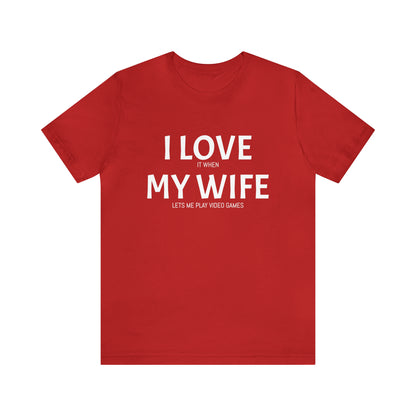 I Love it when my wife plays video games TEE SHIRT | Funny Husband Tee Shirt | Video Game Husband Tee Shirt | Gamer Tee Shirt - CrazyTomTShirts