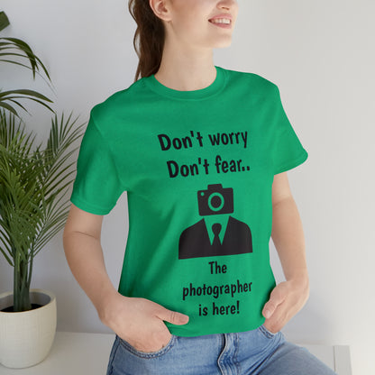 The photographer is here! Tee Shirt | Funny Photography Tee Shirt | Camera Guy/Girl Unisex Short Sleeve Tee | Photogenic Tee Shirt