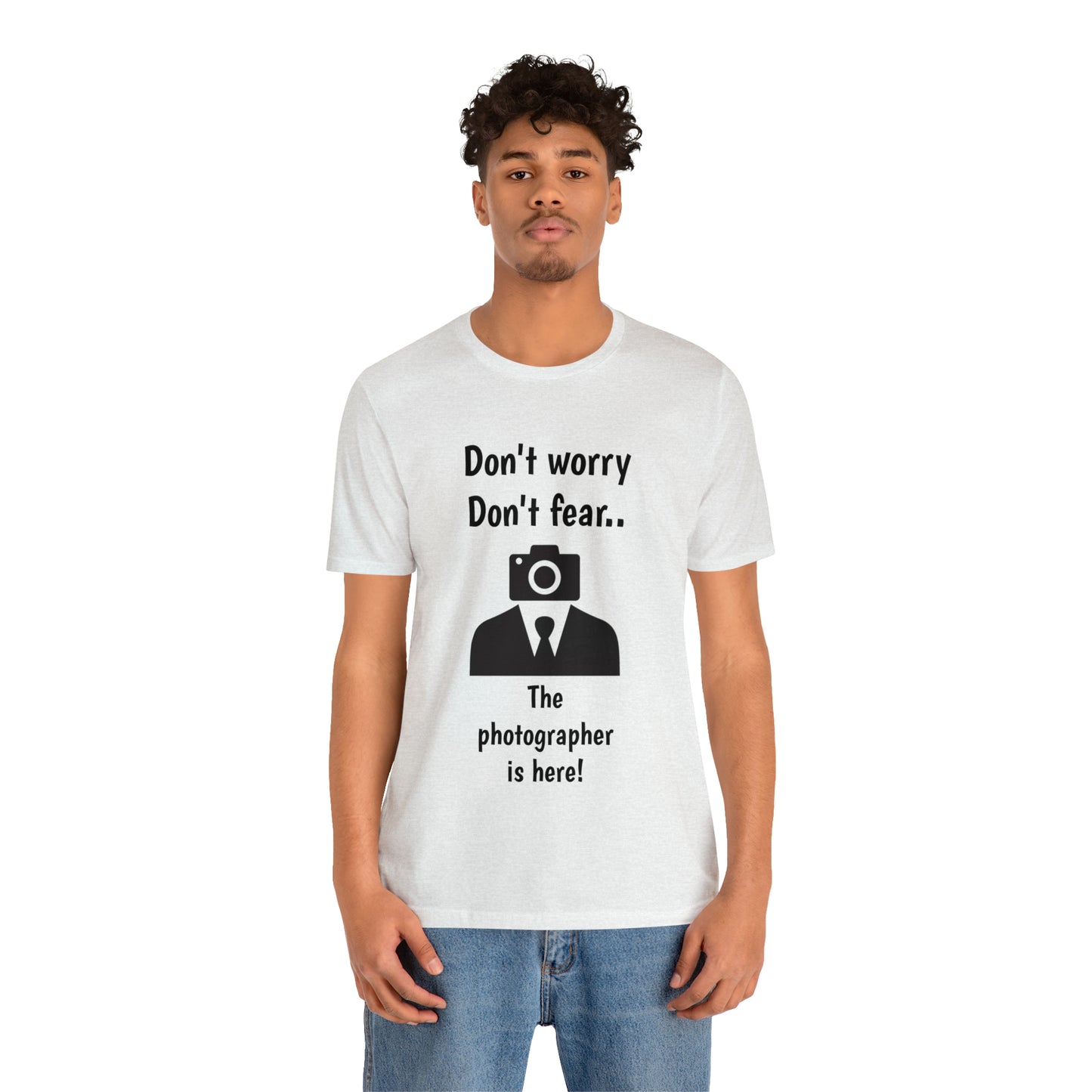 The photographer is here! Tee Shirt | Funny Photography Tee Shirt | Camera Guy/Girl Unisex Short Sleeve Tee | Photogenic Tee Shirt