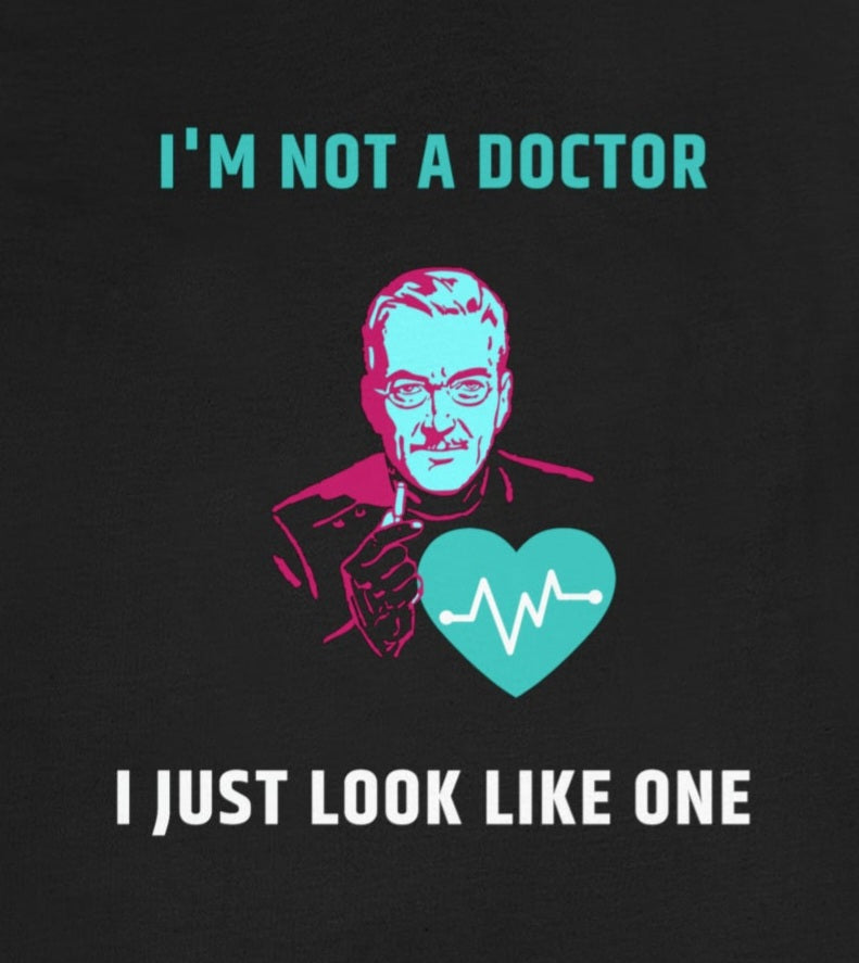 I'm not a Doctor T-shirt | Funny Doctor Tee Shirt | Med Student Shirt | Men Women Fashion Doctor TSHIRT | Funny Doctor Short Sleeve Tee - CrazyTomTShirts