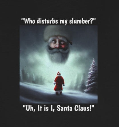Funny - Christmas "Who disturbs my Slumber?" - Unisex Short Sleeve Tee - CrazyTomTShirts