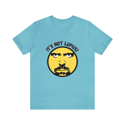 It's not Lupus Funny Fan-made TEE SHIRT |  Funny Unisex Short Sleeve Tee | Funny TV show Fan-made Graphic Tee Shirt Design - CrazyTomTShirts