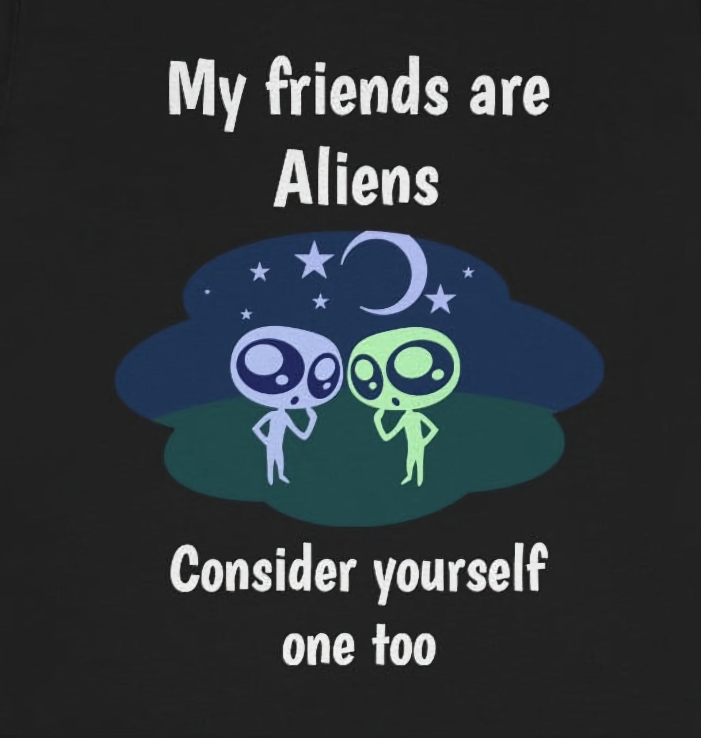 My friends are aliens - Funny Unisex Short Sleeve Tee