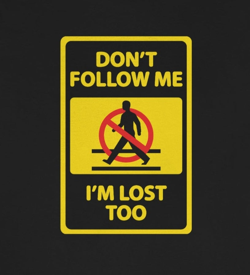 Don't follow me - Funny Unisex Short Sleeve Tee - CrazyTomTShirts