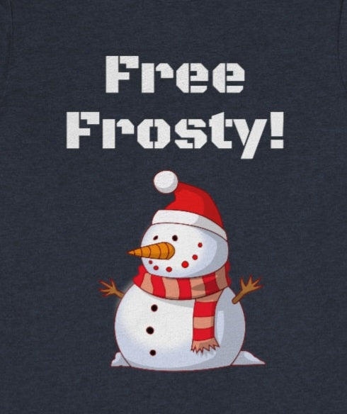 Free Frosty - Funny Fan - Unisex Short Sleeve Tee - CrazyTomTShirts