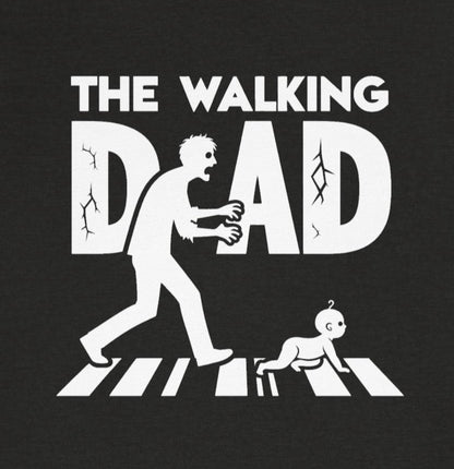 The Walking DAD |  Funny Unisex Short Sleeve Tee | Funny Movie TV Show Shirt | DAD Shirt | The walking dead fanmade t-shirt - CrazyTomTShirts