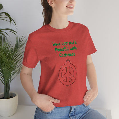 Have yourself a peaceful little Christmas - Unisex Jersey Short Sleeve Tee