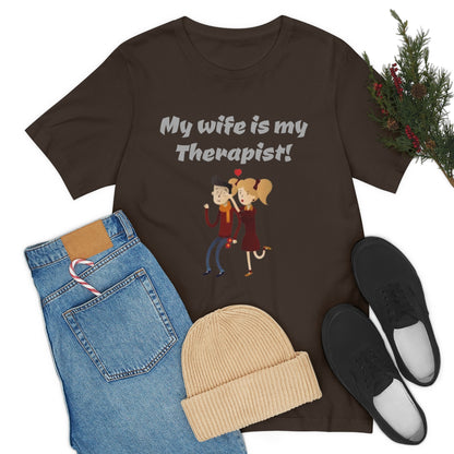 My wife is my Therapist- Funny Unisex Short Sleeve Tee