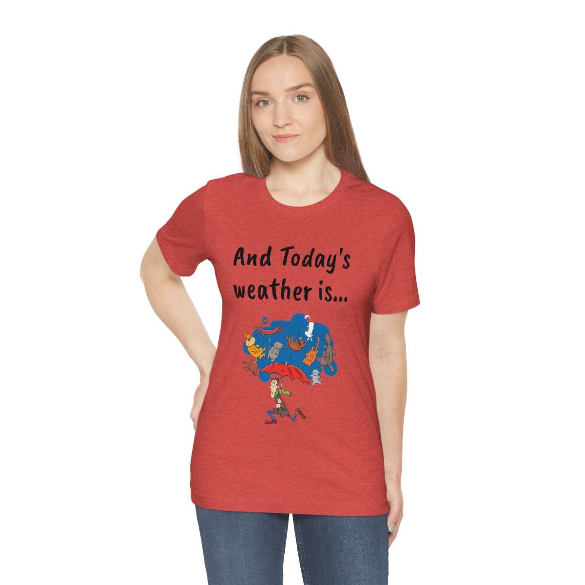 And todays Weather is... - Funny Unisex Short Sleeve Tee