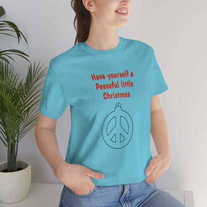 Have yourself a peaceful little Christmas - Unisex Jersey Short Sleeve Tee