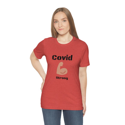 Covid Strong - Designed - Unisex Short Sleeve Tee.