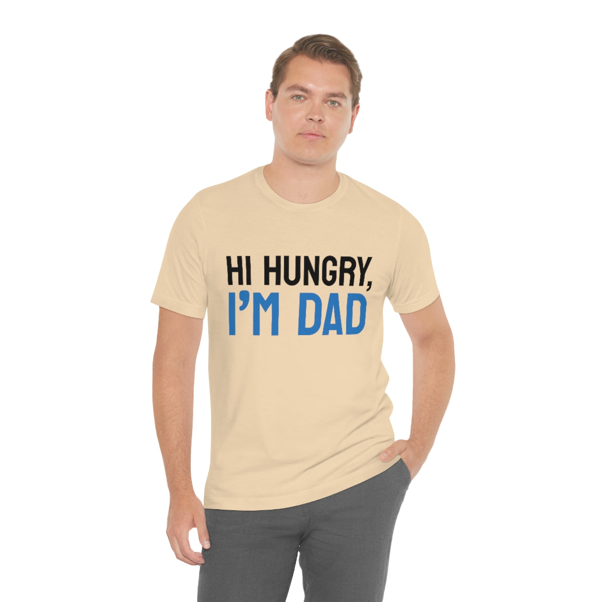 Hi hungry, I'm dad - Funny Unisex Short Sleeve Tee - CrazyTomTShirts