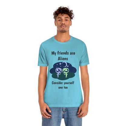 My friends are aliens - Funny Unisex Short Sleeve Tee