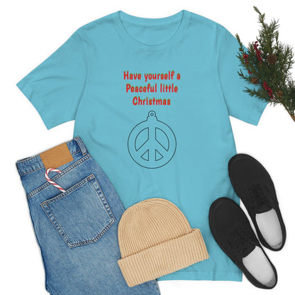 Have yourself a peaceful little Christmas - Unisex Jersey Short Sleeve Tee