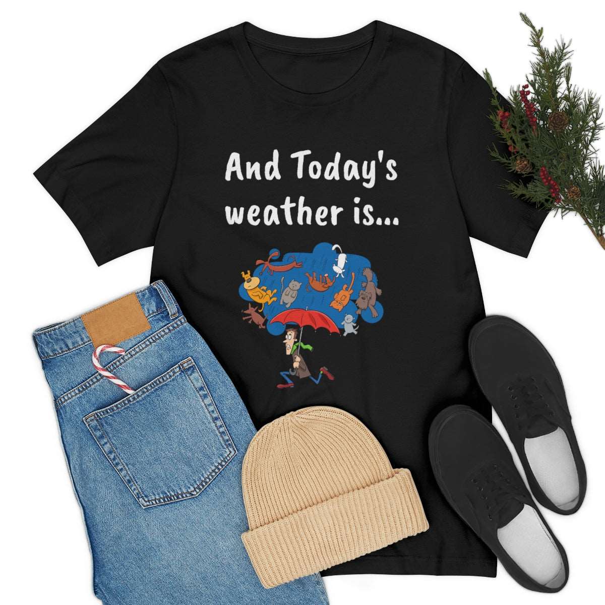 And todays Weather is... - Funny Unisex Short Sleeve Tee