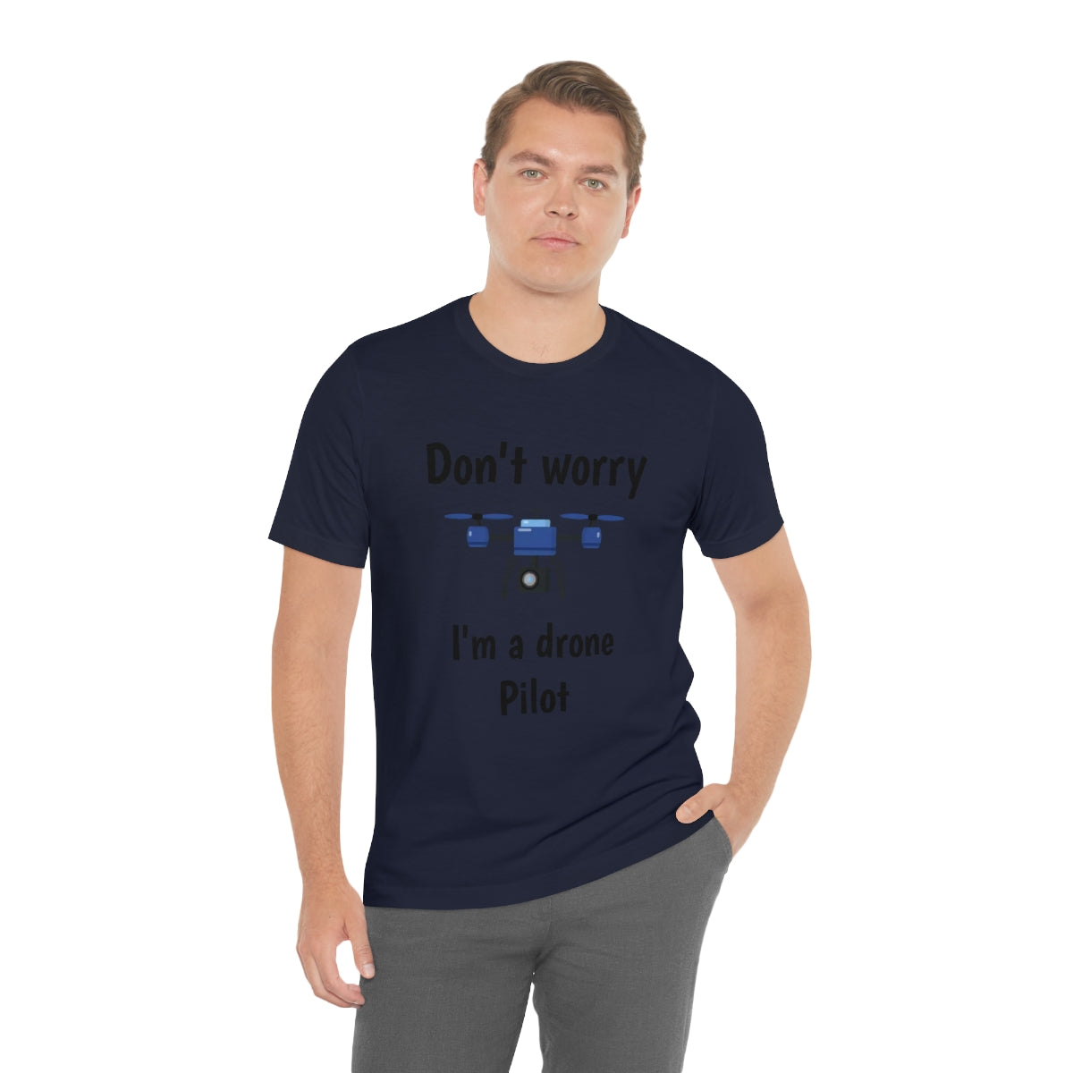 Don't worry I'm a drone pilot - Funny Short Sleeve Tee