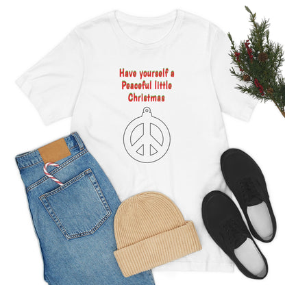 Have yourself a peaceful little Christmas - Unisex Jersey Short Sleeve Tee