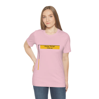 Funny - Clearance Must be "This High" to Date me - Unisex Short Sleeve Tee