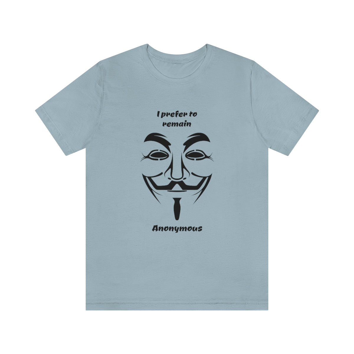 I prefer to remain Anonymous - Funny Unisex Short Sleeve Tee