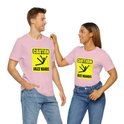 Caution Jazz hands - Funny - Unisex Short Sleeve Tee