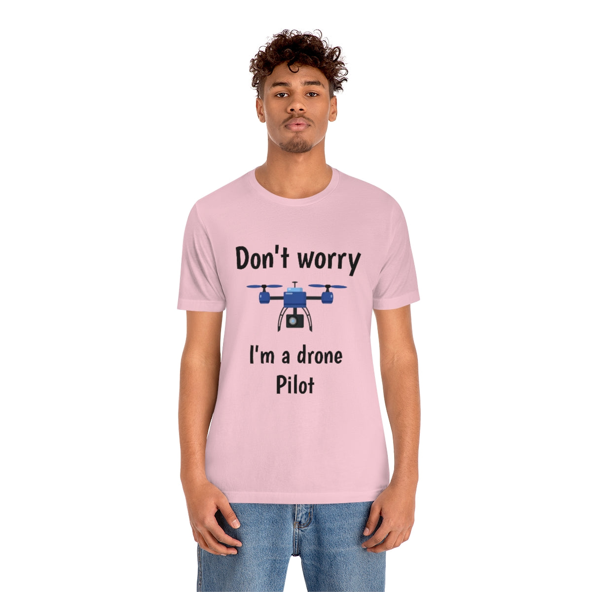 Don't worry I'm a drone pilot - Funny Short Sleeve Tee