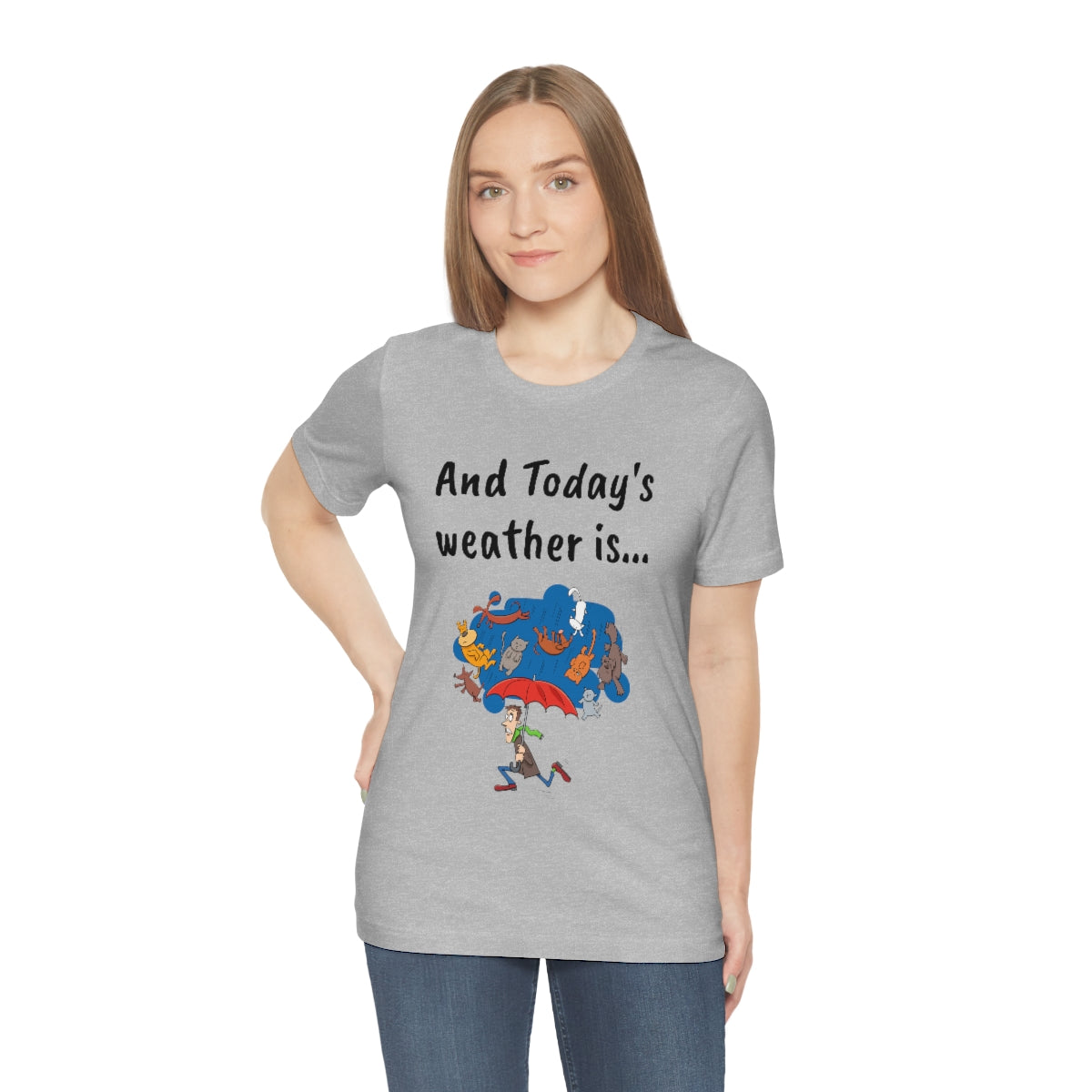 And todays Weather is... - Funny Unisex Short Sleeve Tee