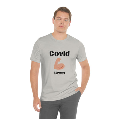 Covid Strong - Designed - Unisex Short Sleeve Tee.