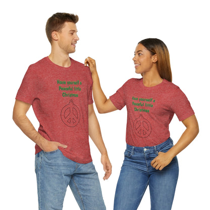 Have yourself a peaceful little Christmas - Unisex Jersey Short Sleeve Tee