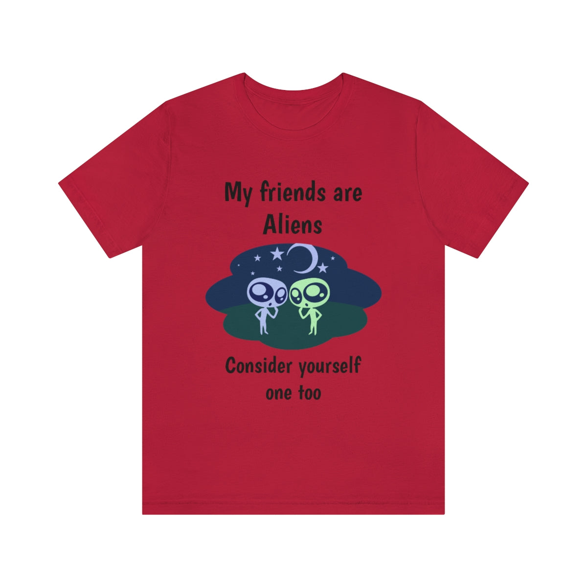 My friends are aliens - Funny Unisex Short Sleeve Tee