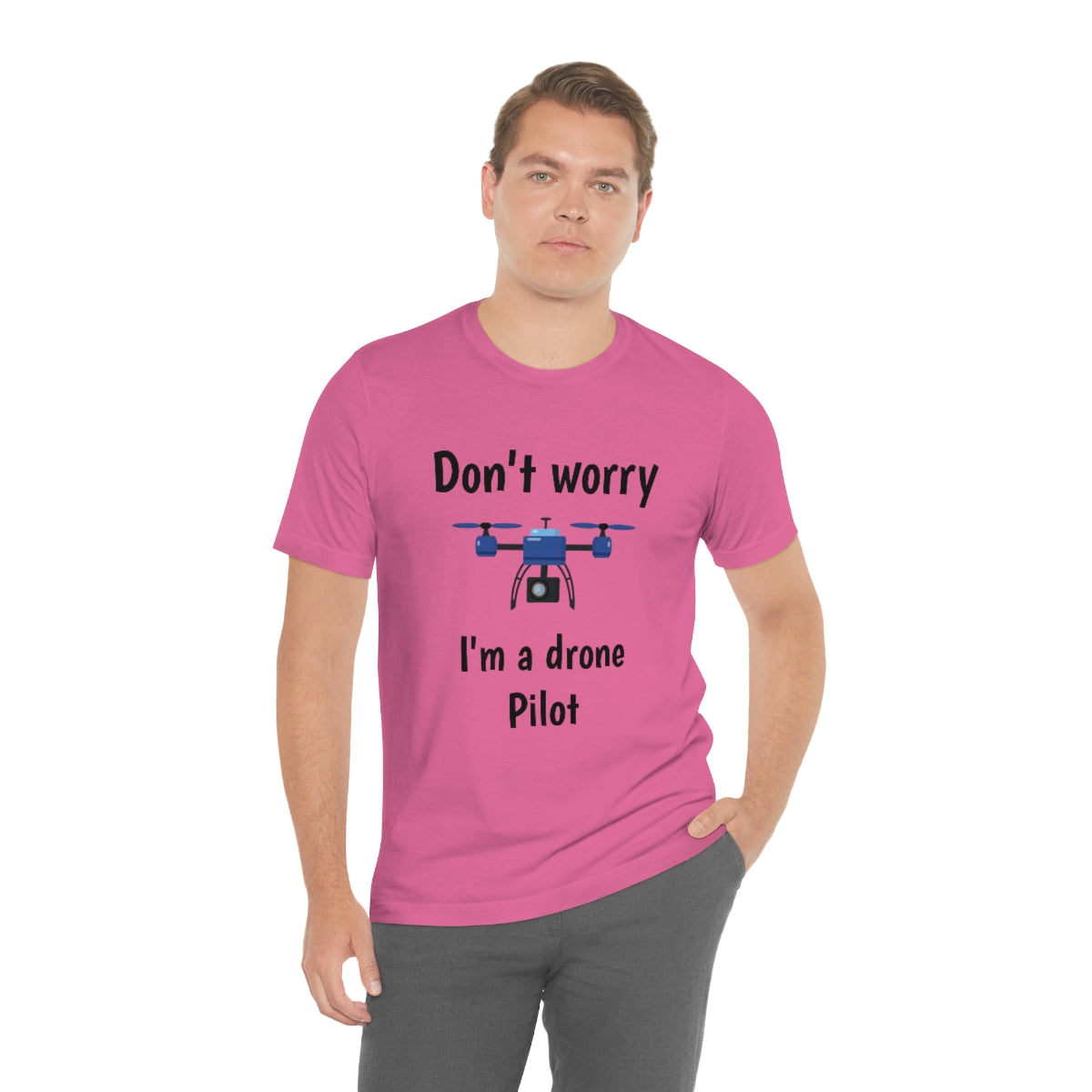 Don't worry I'm a drone pilot - Funny Short Sleeve Tee