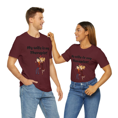 My wife is my Therapist- Funny Unisex Short Sleeve Tee