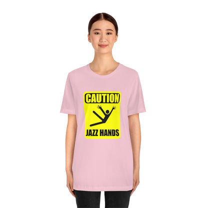 Caution Jazz hands - Funny - Unisex Short Sleeve Tee