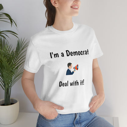 I'm a Democrat -Funny -  Unisex Short Sleeve Tee