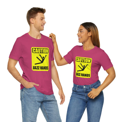 Caution Jazz hands - Funny - Unisex Short Sleeve Tee