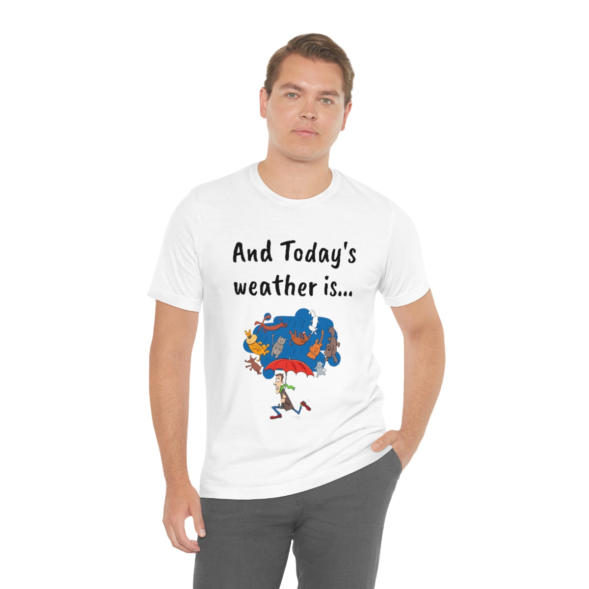 And todays Weather is... - Funny Unisex Short Sleeve Tee