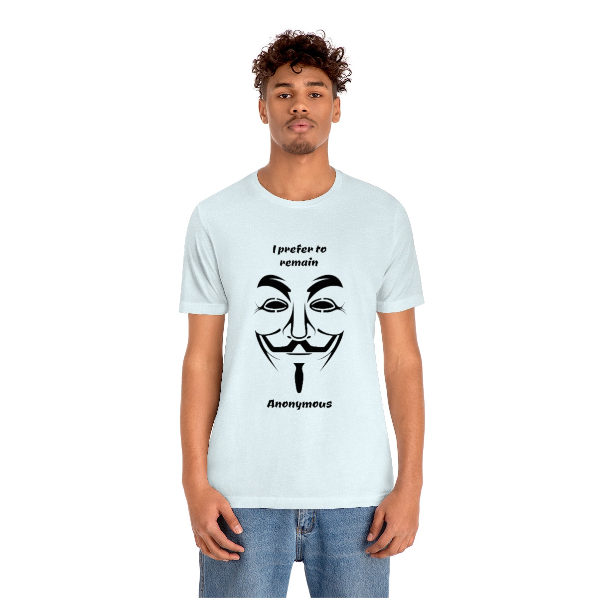 I prefer to remain Anonymous - Funny Unisex Short Sleeve Tee