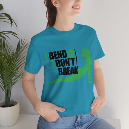 I bend so I don't break - Funny Unisex Short Sleeve Tee - CrazyTomTShirts