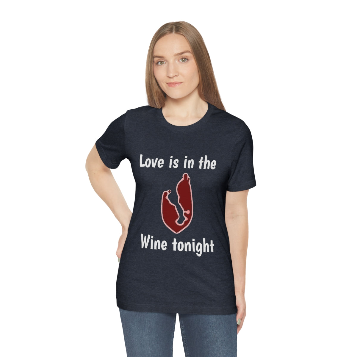 Love is in the wine Tonight - Funny Unisex Short Sleeve Tee - CrazyTomTShirts