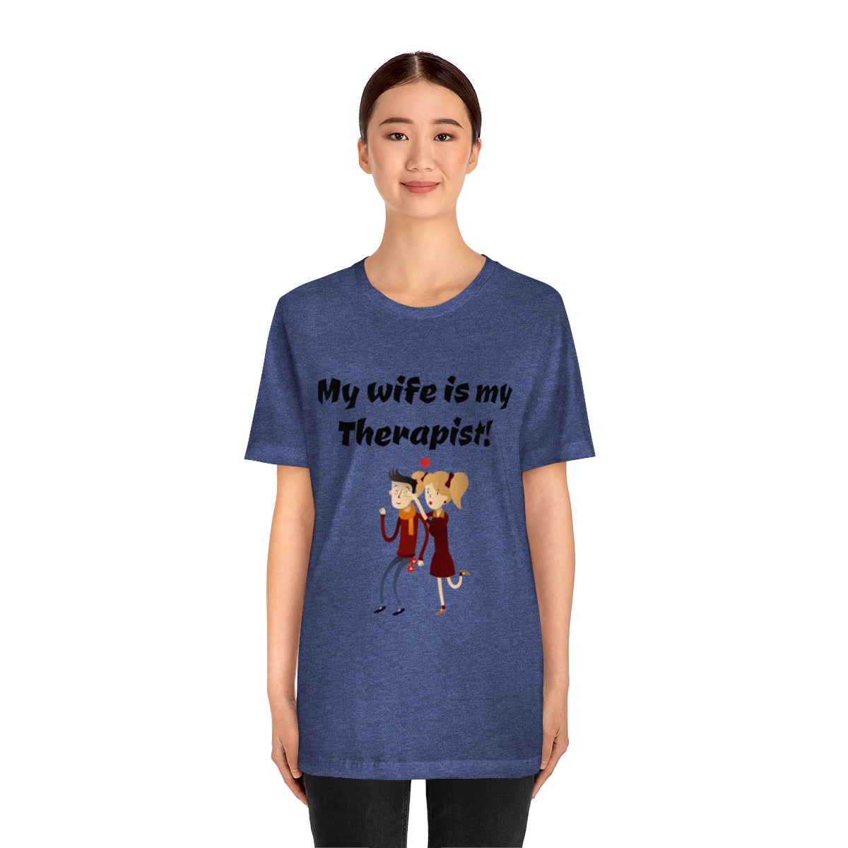 My wife is my Therapist- Funny Unisex Short Sleeve Tee