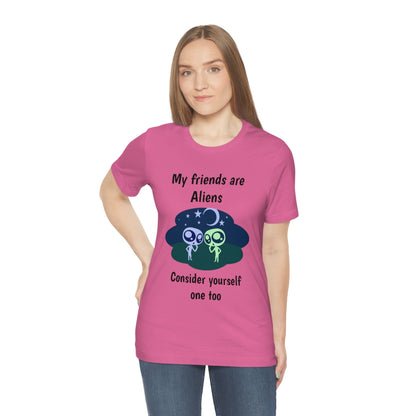 My friends are aliens - Funny Unisex Short Sleeve Tee